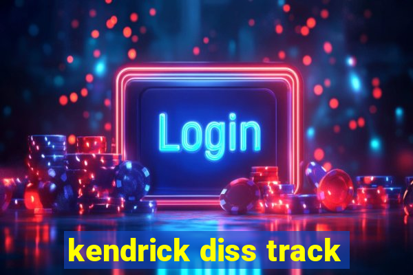 kendrick diss track